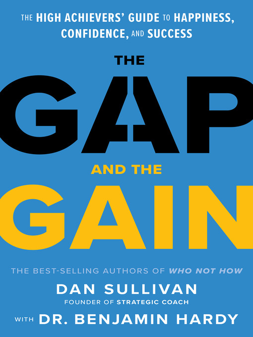 Title details for The Gap and the Gain by Dr. Benjamin Hardy - Wait list